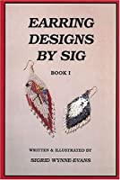 Earring Designs by Sig, Book 1 0943604354 Book Cover